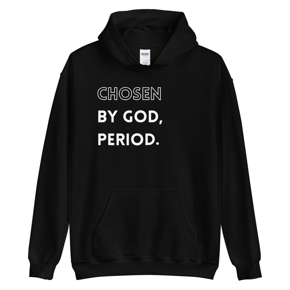 Chosen...Period Hoodie (Unisex)