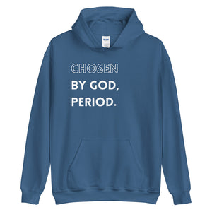 Chosen...Period Hoodie (Unisex)