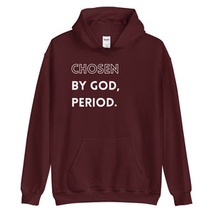 Chosen...Period Hoodie (Unisex)